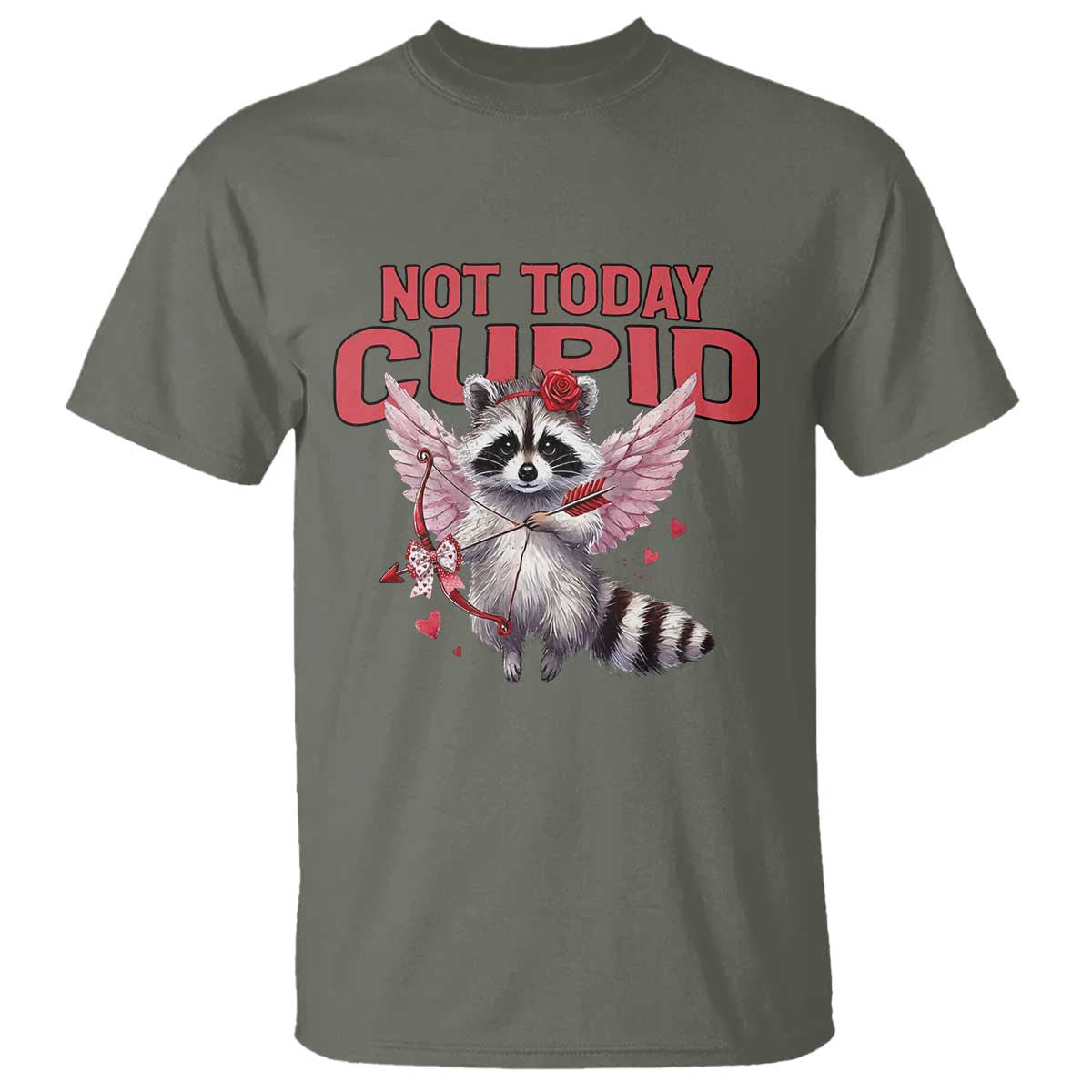 Funny Raccoon Cupid Anti Valentine T Shirt Not Today Cupid TS12 Military Green Print Your Wear
