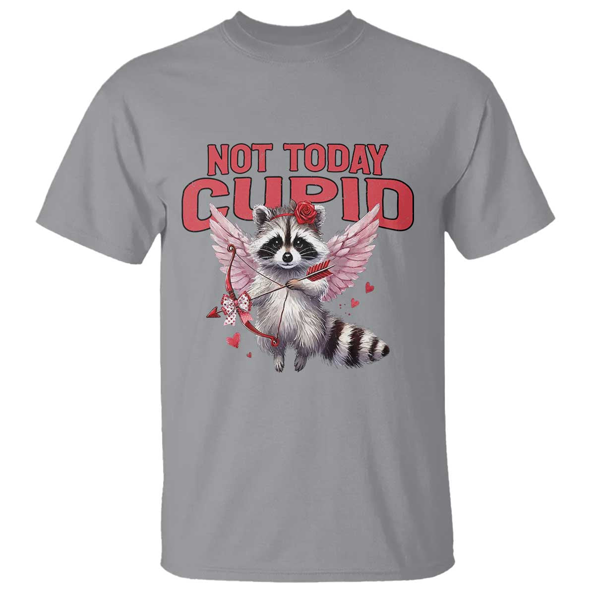 Funny Raccoon Cupid Anti Valentine T Shirt Not Today Cupid TS12 Sport Gray Print Your Wear