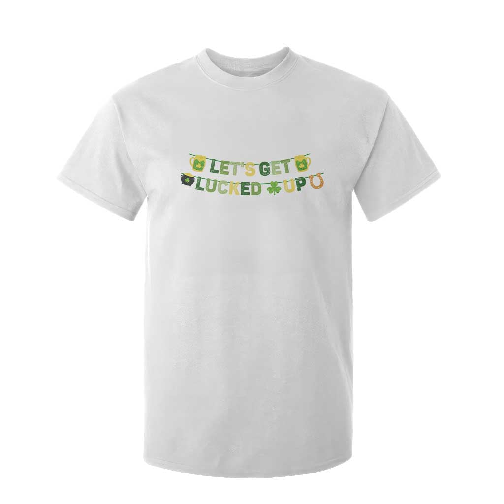 Lets Get Lucked Up T Shirt For Kid St Patricks Day Drinking TS12 White Print Your Wear