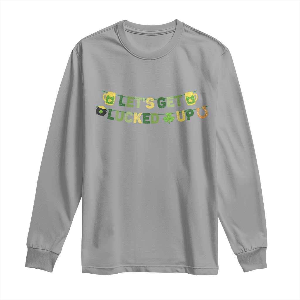 Lets Get Lucked Up Long Sleeve Shirt St Patricks Day Drinking TS12 Sport Gray Print Your Wear