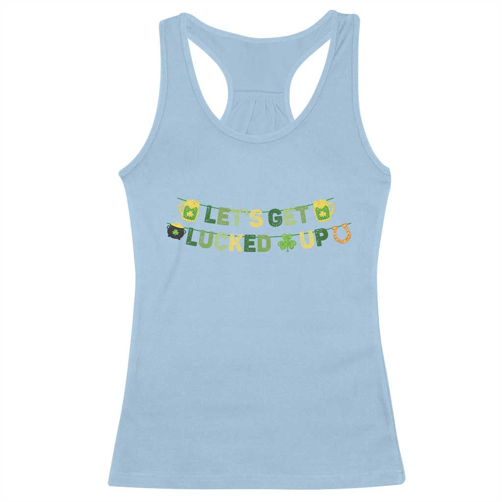 Lets Get Lucked Up Racerback Tank Top St Patricks Day Drinking TS12 Light Blue Print Your Wear