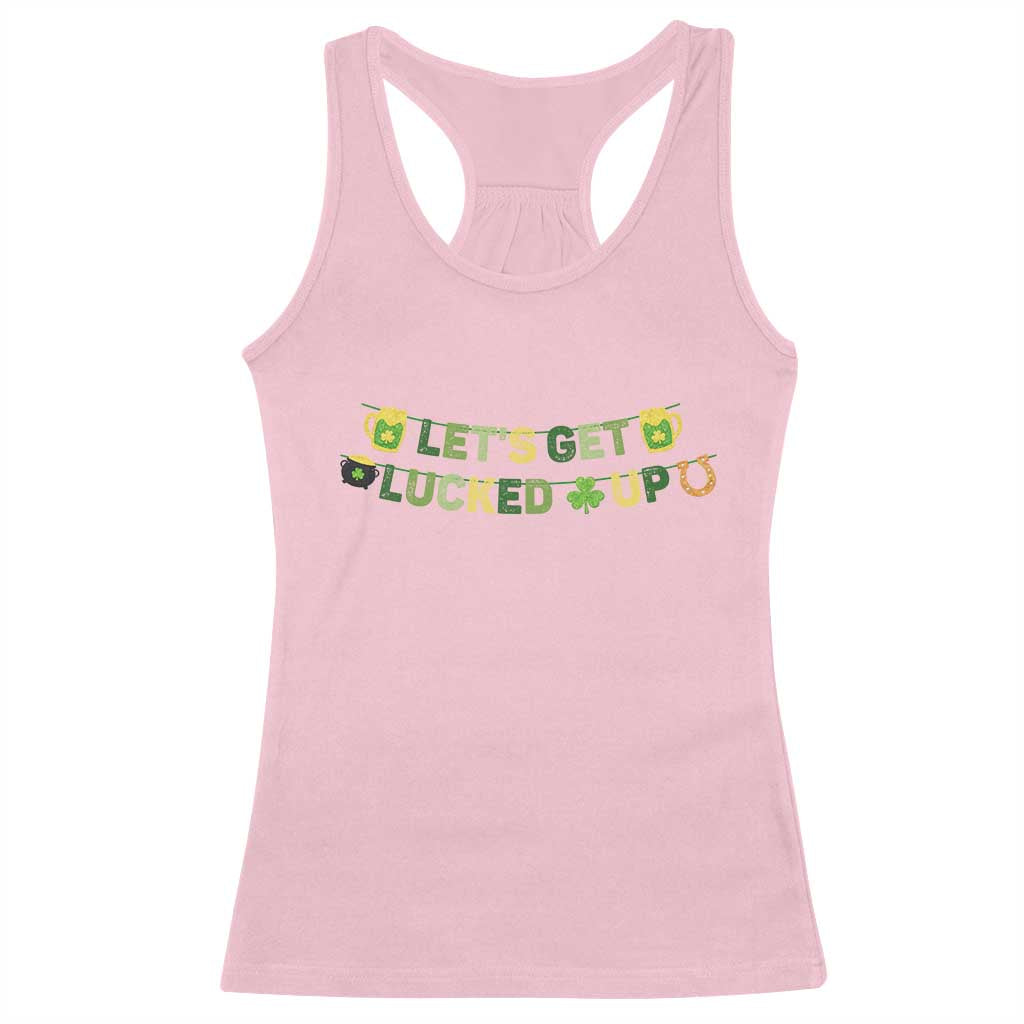 Lets Get Lucked Up Racerback Tank Top St Patricks Day Drinking TS12 Light Pink Print Your Wear