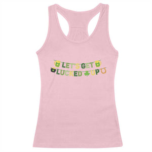 Lets Get Lucked Up Racerback Tank Top St Patricks Day Drinking TS12 Light Pink Print Your Wear