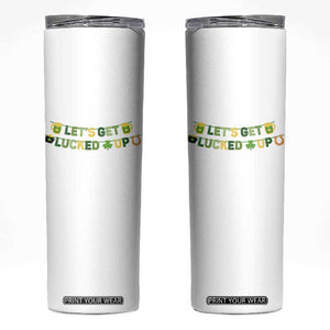 Lets Get Lucked Up Skinny Tumbler St Patricks Day Drinking TS12 White Print Your Wear