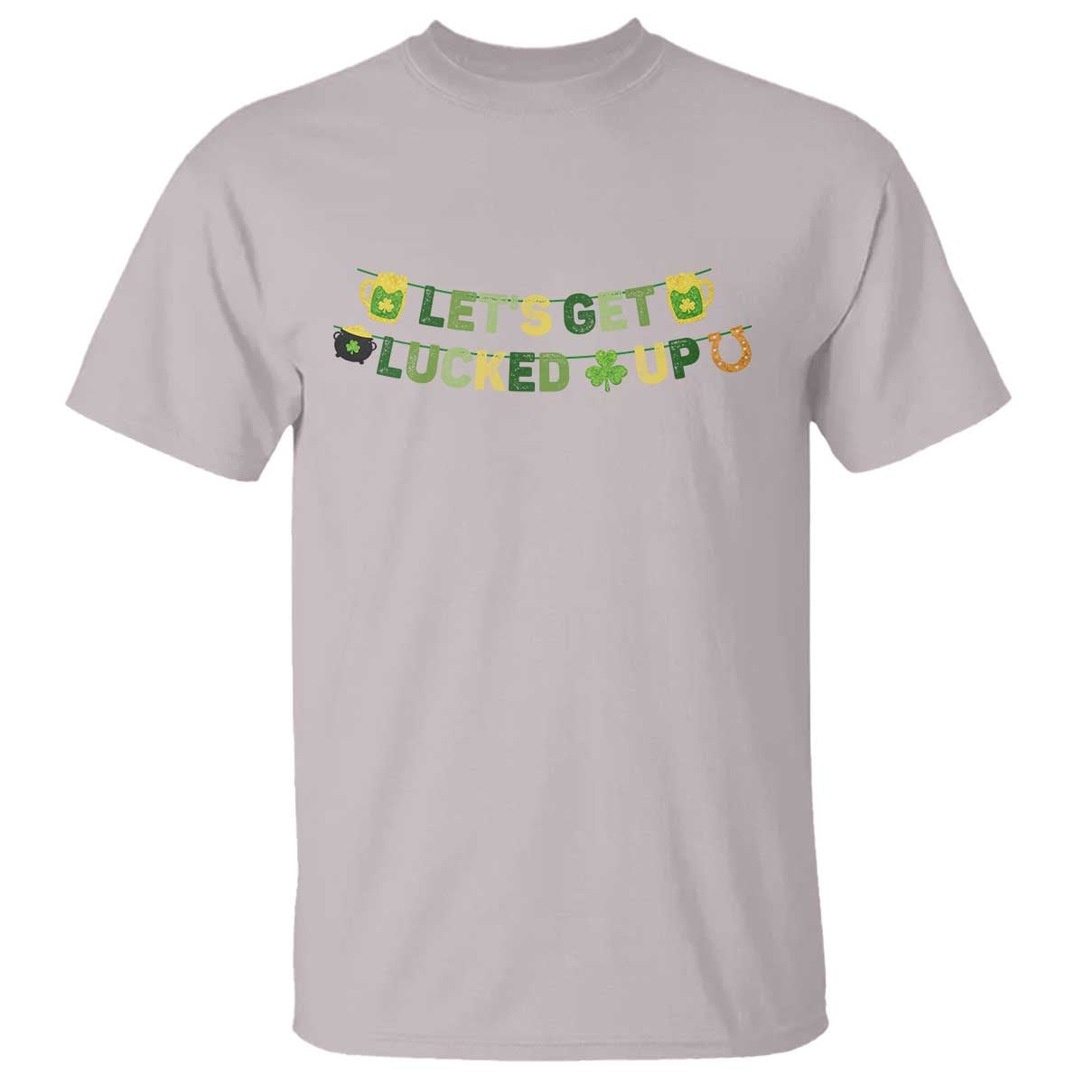 Lets Get Lucked Up T Shirt St Patricks Day Drinking TS12 Ice Gray Print Your Wear