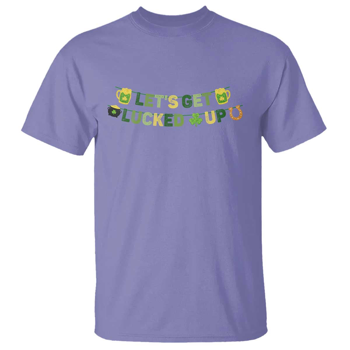 Lets Get Lucked Up T Shirt St Patricks Day Drinking