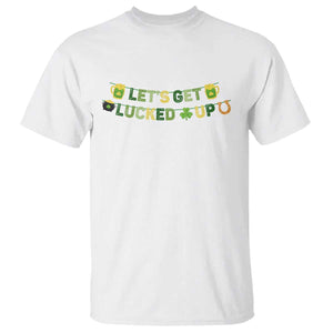 Lets Get Lucked Up T Shirt St Patricks Day Drinking