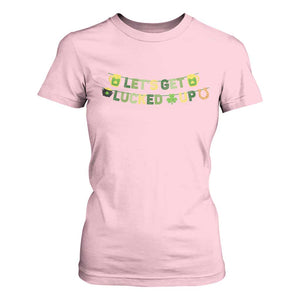 Lets Get Lucked Up T Shirt For Women St Patricks Day Drinking TS12 Light Pink Print Your Wear