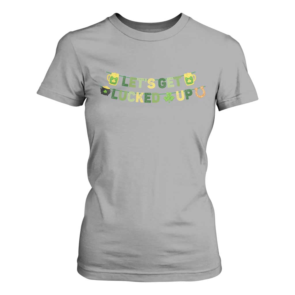 Lets Get Lucked Up T Shirt For Women St Patricks Day Drinking TS12 Sport Gray Print Your Wear