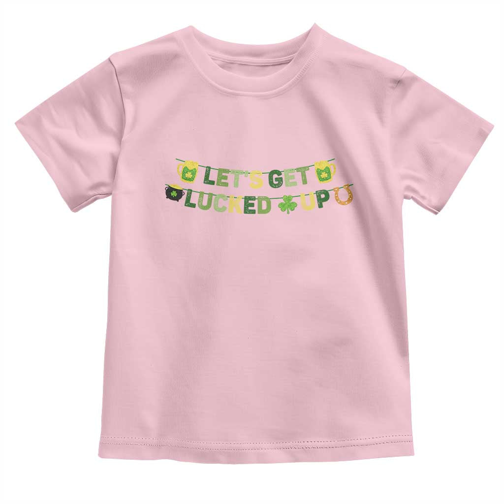 Lets Get Lucked Up Toddler T Shirt St Patricks Day Drinking TS12 Light Pink Print Your Wear