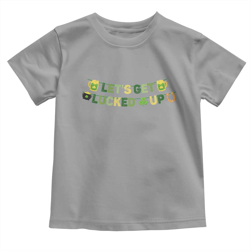 Lets Get Lucked Up Toddler T Shirt St Patricks Day Drinking TS12 Sport Gray Print Your Wear