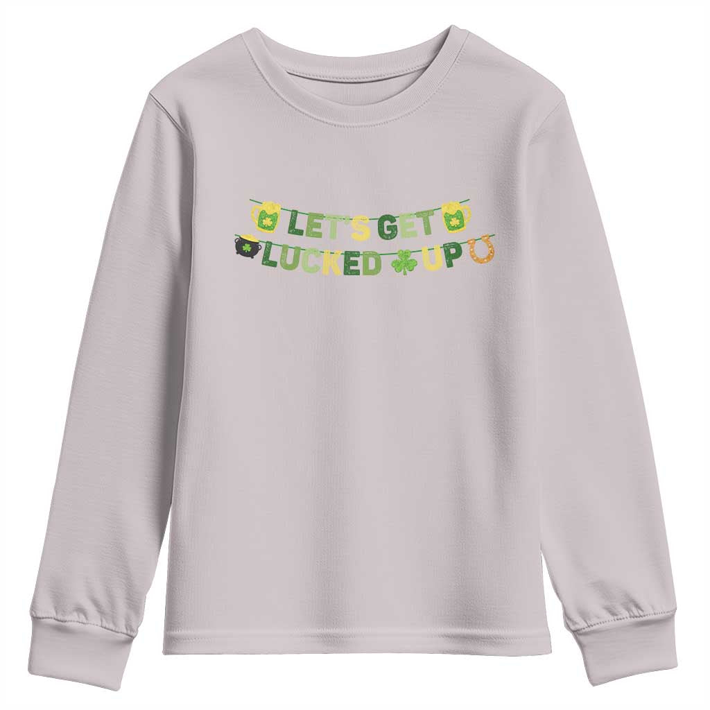 Lets Get Lucked Up Youth Sweatshirt St Patricks Day Drinking TS12 Ice Gray Print Your Wear