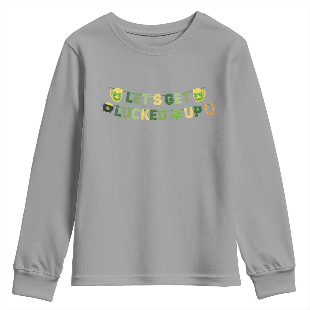 Lets Get Lucked Up Youth Sweatshirt St Patricks Day Drinking TS12 Sport Gray Print Your Wear