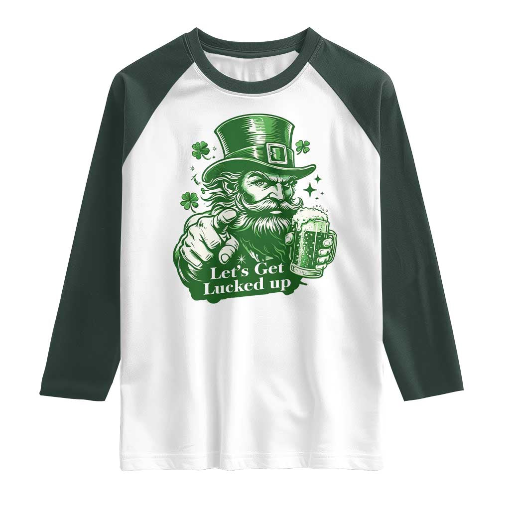 Lets Get Lucked Up Raglan Shirt St Patricks Day Party Humor TS12 White Dark Forest Green Print Your Wear