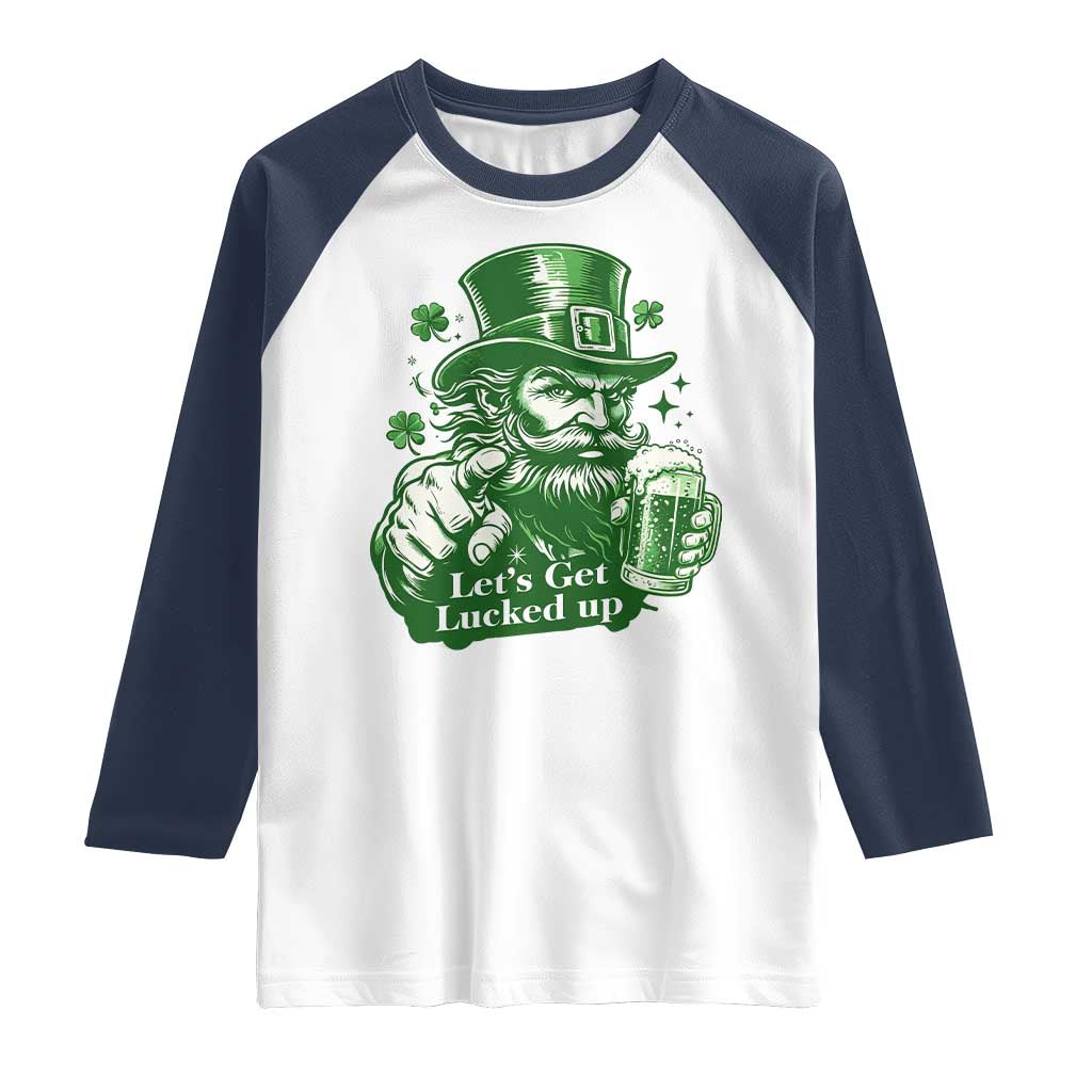 Lets Get Lucked Up Raglan Shirt St Patricks Day Party Humor TS12 White Navy Print Your Wear