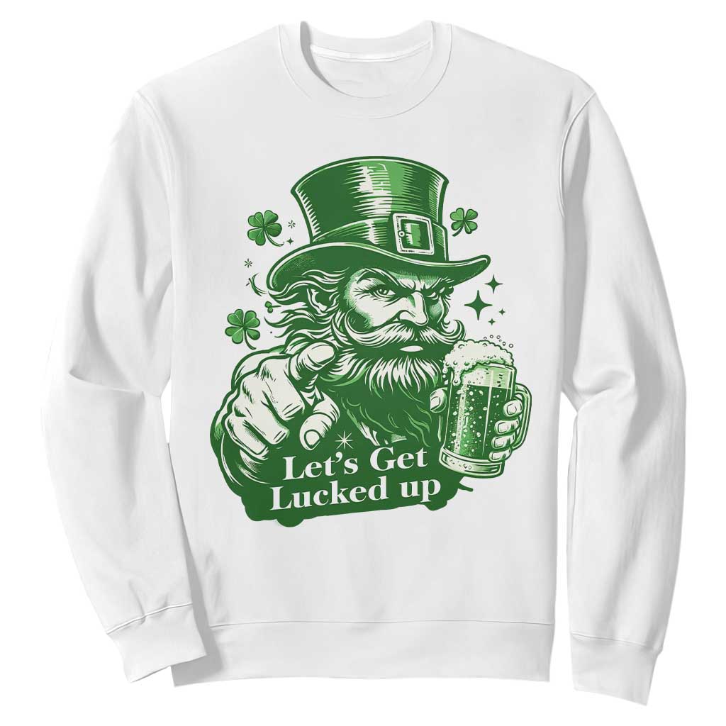 Lets Get Lucked Up Sweatshirt St Patricks Day Party Humor TS12 White Print Your Wear