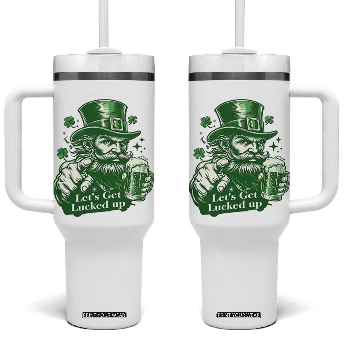 Lets Get Lucked Up Tumbler With Handle St Patricks Day Party Humor TS12 One Size: 40 oz White Print Your Wear