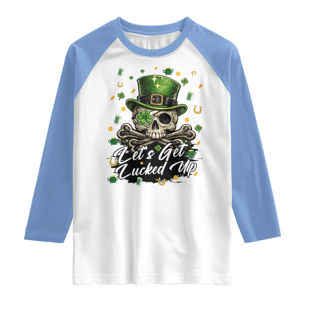 Lets Get Lucked Up Raglan Shirt Lucky Skeleton St Patricks Day TS12 White Carolina Blue Print Your Wear