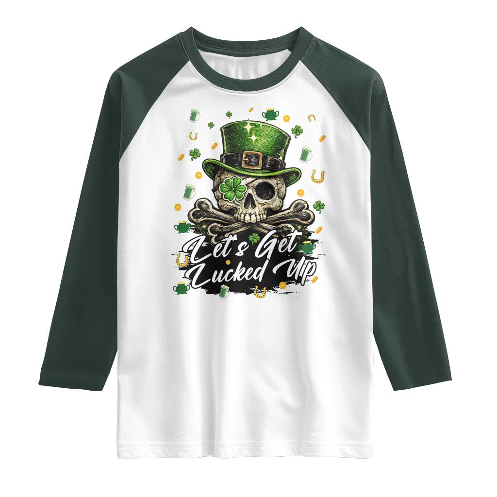 Lets Get Lucked Up Raglan Shirt Lucky Skeleton St Patricks Day TS12 White Dark Forest Green Print Your Wear