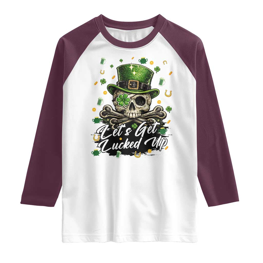 Lets Get Lucked Up Raglan Shirt Lucky Skeleton St Patricks Day TS12 White Maroon Print Your Wear