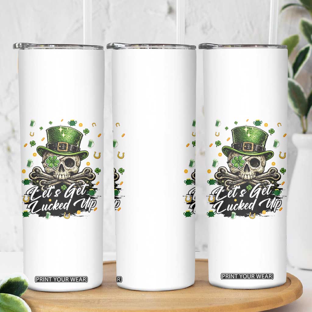 Lets Get Lucked Up Skinny Tumbler Lucky Skeleton St Patricks Day TS12 Print Your Wear