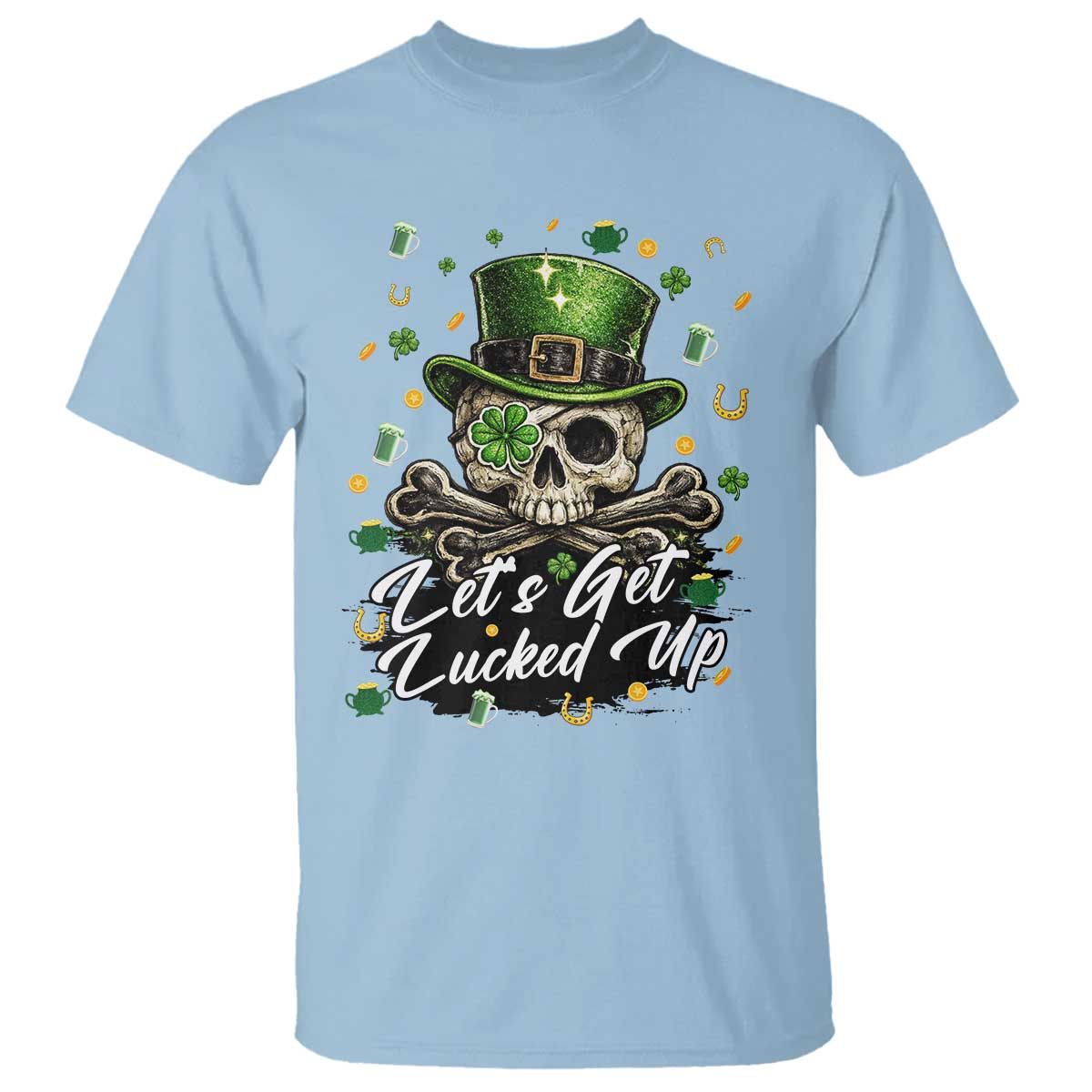 Lets Get Lucked Up T Shirt Lucky Skeleton St Patricks Day TS12 Light Blue Print Your Wear