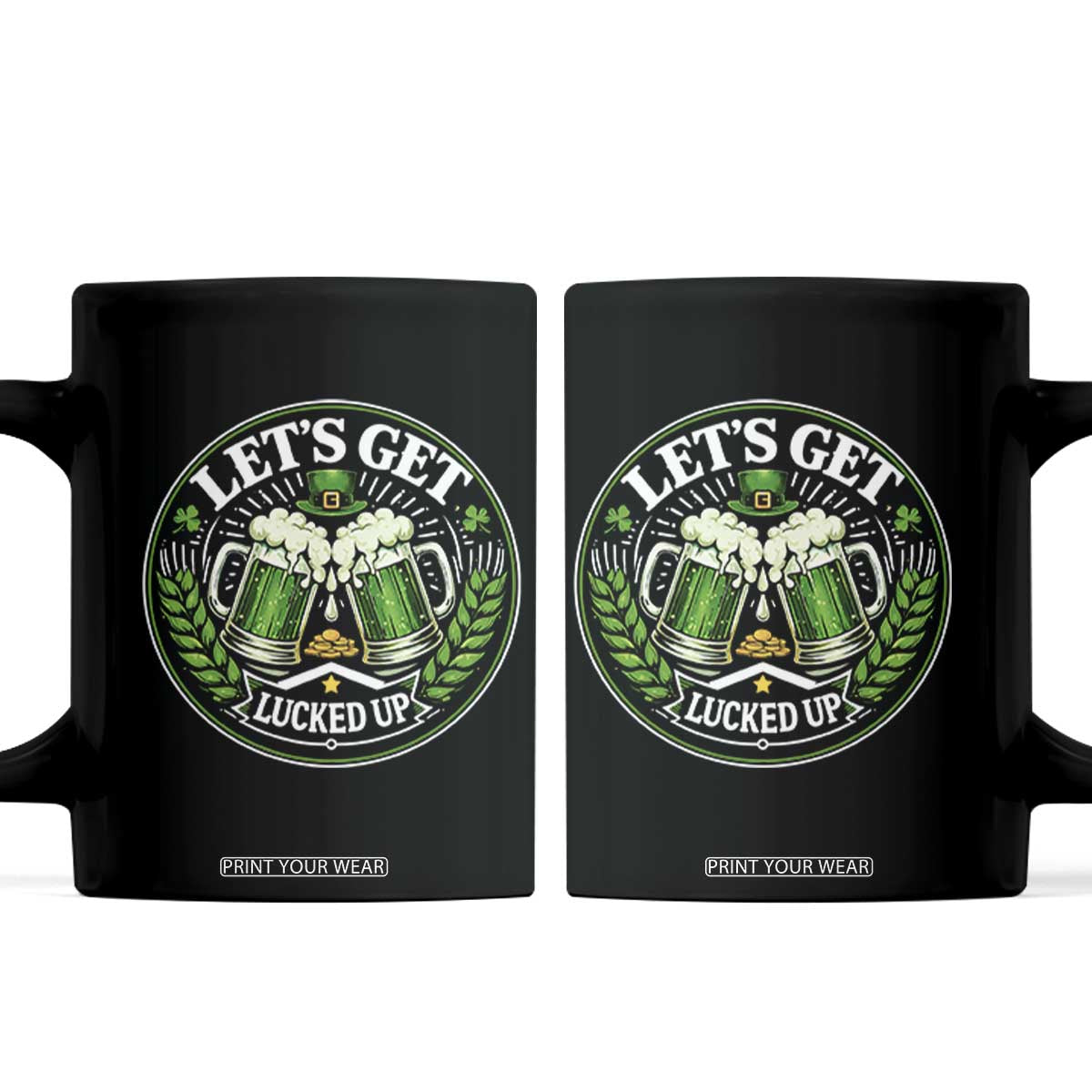 Lets Get Lucked Up Coffee Mug Funny Saint Patricks Day Lucky Drinking TS12 Black Print Your Wear