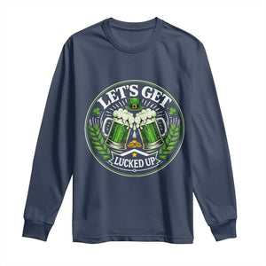 Lets Get Lucked Up Long Sleeve Shirt Funny Saint Patricks Day Lucky Drinking TS12 Navy Print Your Wear