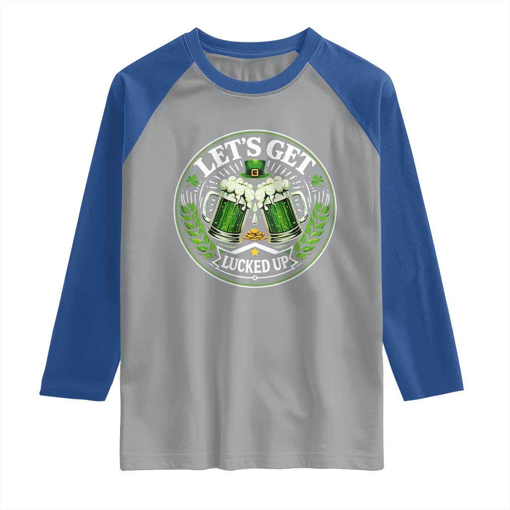 Lets Get Lucked Up Raglan Shirt Funny Saint Patricks Day Lucky Drinking TS12 Sport Gray Royal Print Your Wear