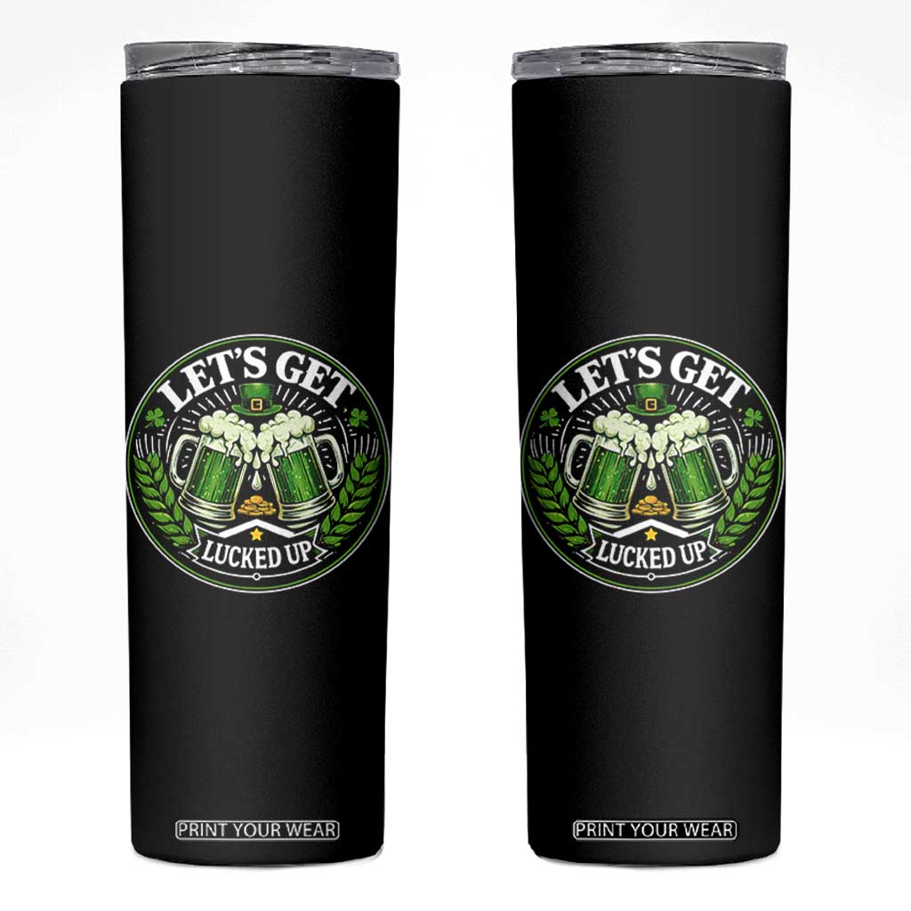 Lets Get Lucked Up Skinny Tumbler Funny Saint Patricks Day Lucky Drinking TS12 Black Print Your Wear