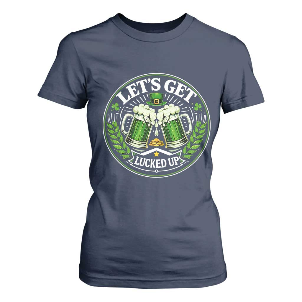 Lets Get Lucked Up T Shirt For Women Funny Saint Patricks Day Lucky Drinking TS12 Navy Print Your Wear