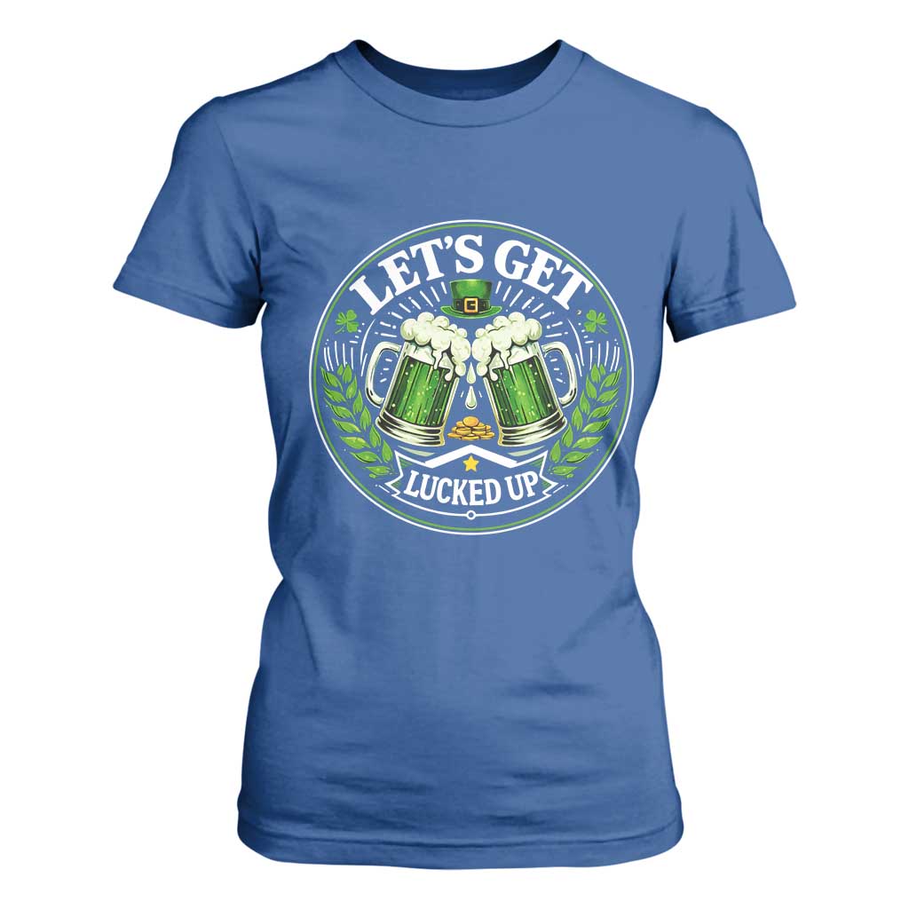 Lets Get Lucked Up T Shirt For Women Funny Saint Patricks Day Lucky Drinking TS12 Royal Blue Print Your Wear