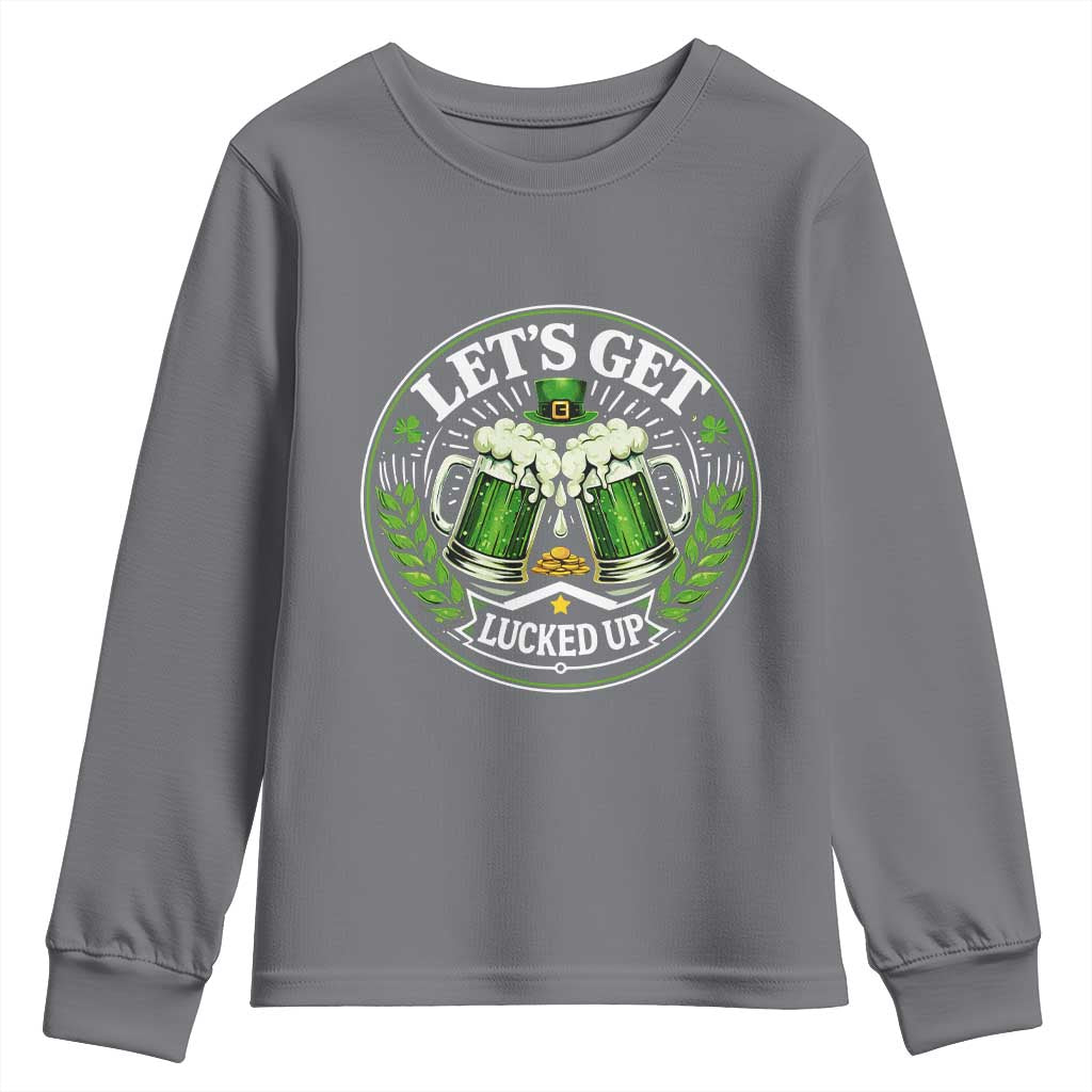 Lets Get Lucked Up Youth Sweatshirt Funny Saint Patricks Day Lucky Drinking TS12 Charcoal Print Your Wear