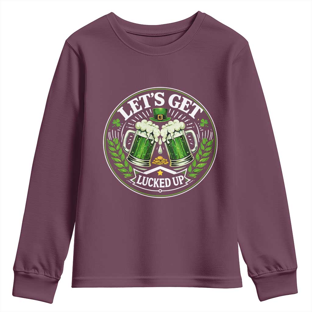 Lets Get Lucked Up Youth Sweatshirt Funny Saint Patricks Day Lucky Drinking TS12 Maroon Print Your Wear