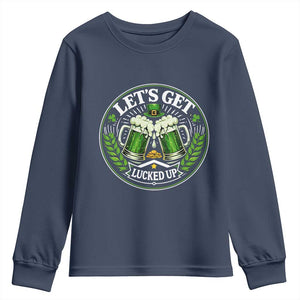Lets Get Lucked Up Youth Sweatshirt Funny Saint Patricks Day Lucky Drinking TS12 Navy Print Your Wear