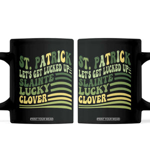 Lets Get Lucked Up Coffee Mug Funny St Patricks Day TS12 Black Print Your Wear