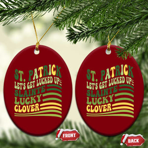 Lets Get Lucked Up Ceramic Ornament Funny St Patricks Day TS12 Print Your Wear