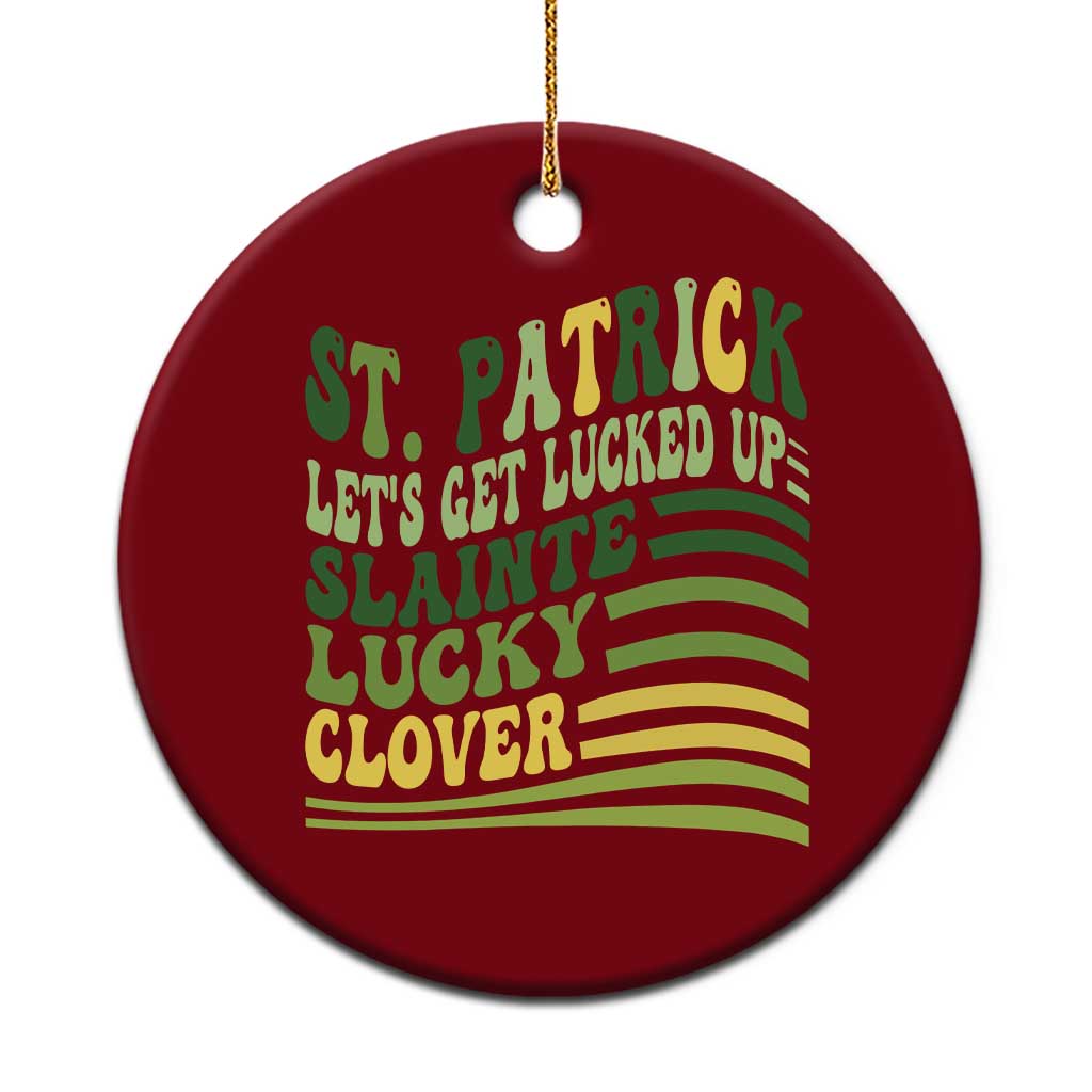Lets Get Lucked Up Ceramic Ornament Funny St Patricks Day TS12 1pc Red Print Your Wear