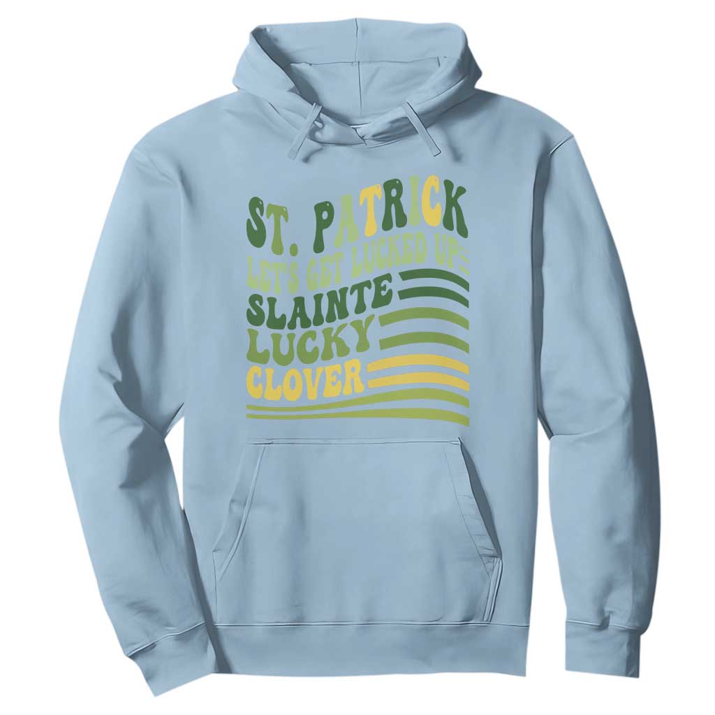 Lets Get Lucked Up Hoodie Funny St Patricks Day TS12 Light Blue Print Your Wear