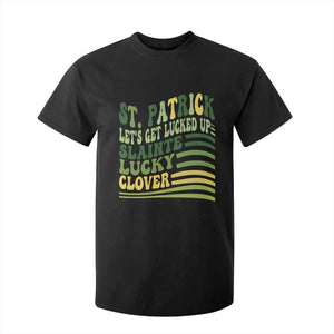 Lets Get Lucked Up T Shirt For Kid Funny St Patricks Day TS12 Black Print Your Wear