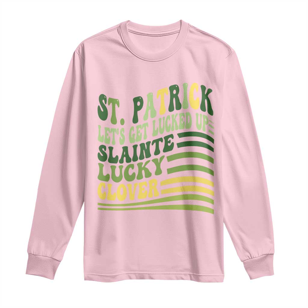 Lets Get Lucked Up Long Sleeve Shirt Funny St Patricks Day TS12 Light Pink Print Your Wear