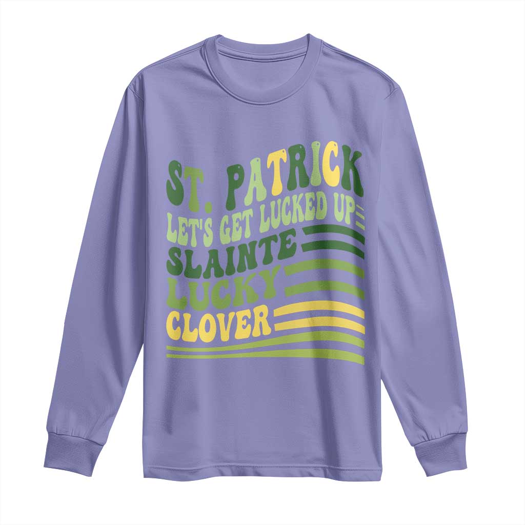 Lets Get Lucked Up Long Sleeve Shirt Funny St Patricks Day TS12 Violet Print Your Wear