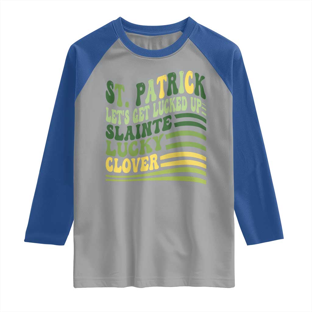 Lets Get Lucked Up Raglan Shirt Funny St Patricks Day TS12 Sport Gray Royal Print Your Wear