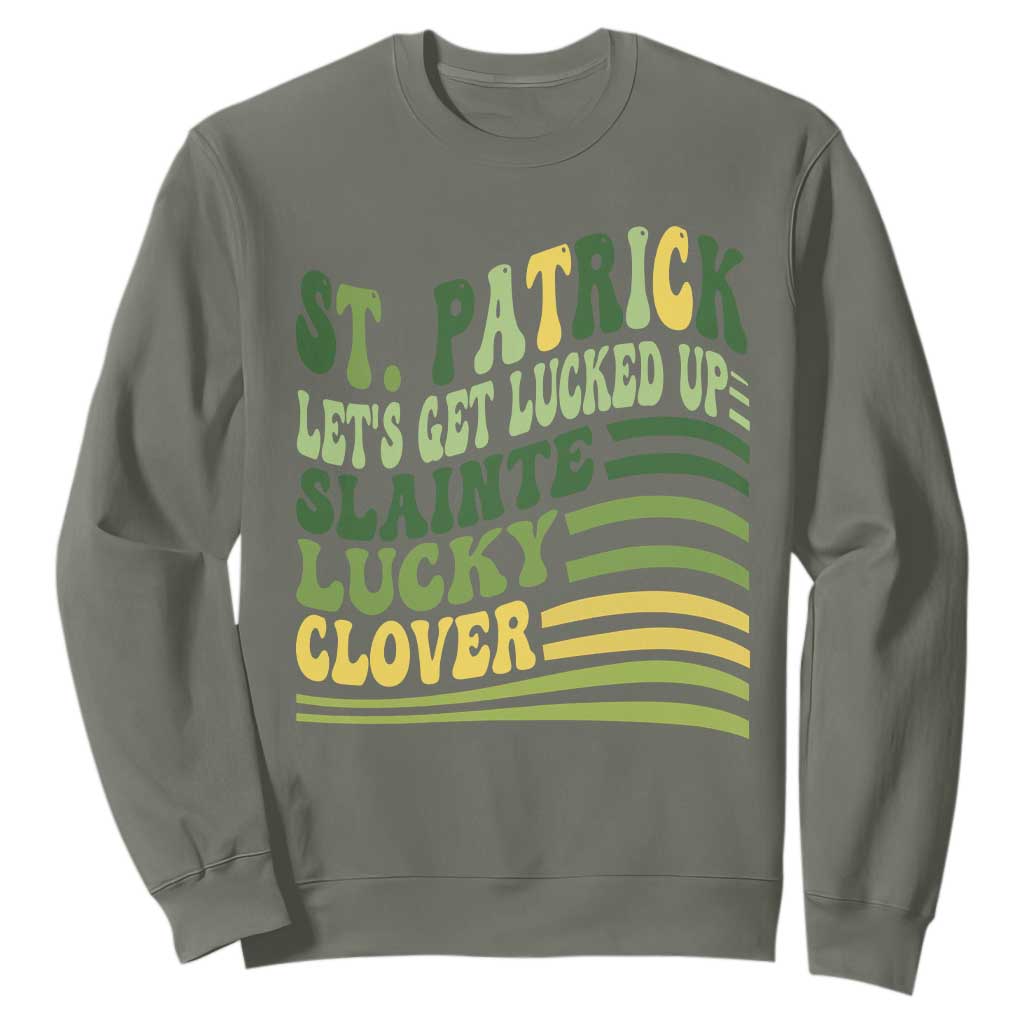 Lets Get Lucked Up Sweatshirt Funny St Patricks Day TS12 Military Green Print Your Wear