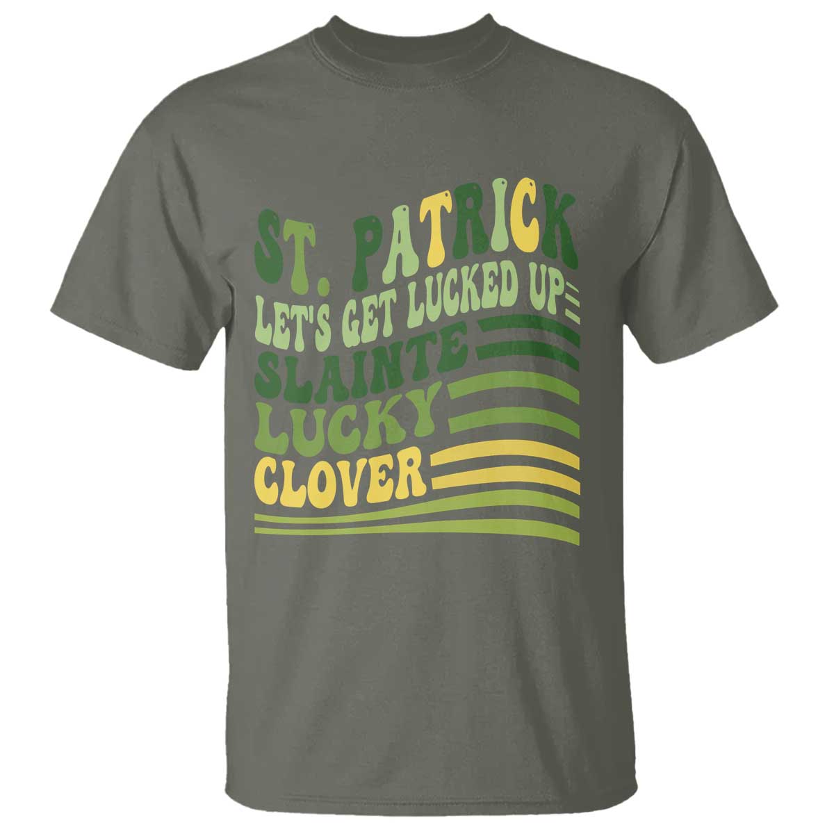 Lets Get Lucked Up T Shirt Funny St Patricks Day TS12 Military Green Print Your Wear