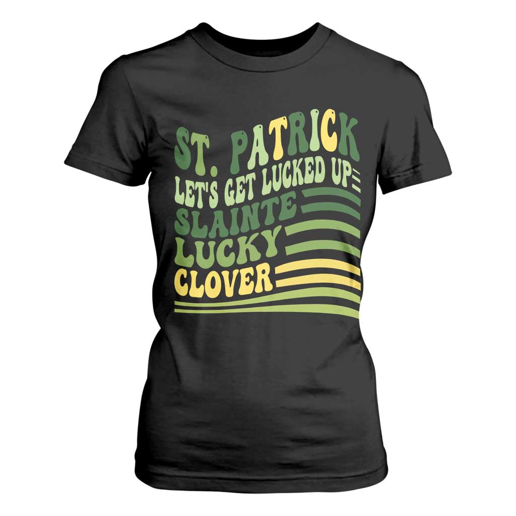 Lets Get Lucked Up T Shirt For Women Funny St Patricks Day TS12 Black Print Your Wear
