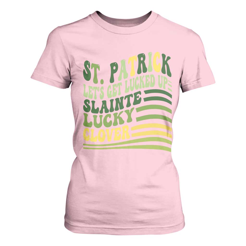 Lets Get Lucked Up T Shirt For Women Funny St Patricks Day TS12 Light Pink Print Your Wear