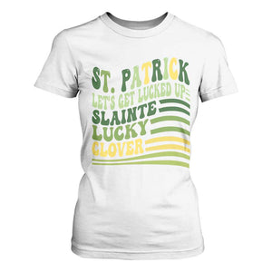 Lets Get Lucked Up T Shirt For Women Funny St Patricks Day TS12 White Print Your Wear