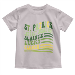 Lets Get Lucked Up Toddler T Shirt Funny St Patricks Day TS12 Ice Gray Print Your Wear