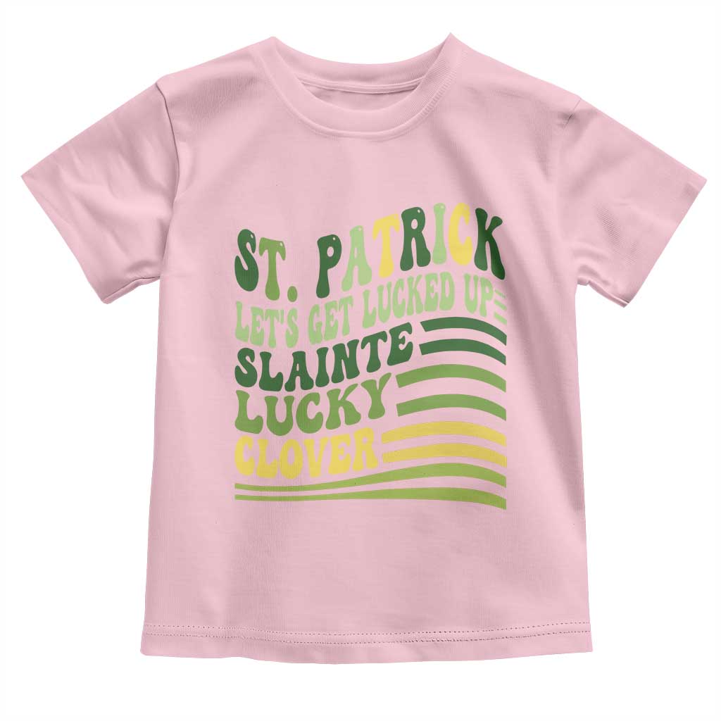 Lets Get Lucked Up Toddler T Shirt Funny St Patricks Day TS12 Light Pink Print Your Wear